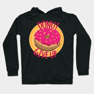 Donut Give Up Hoodie